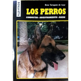 Libro Los Perros - Conductas - Adiestramiento - Raza - Nuevo