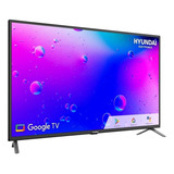 Televisor Hyundai 42'' Led Smart Tv Google Hyled427gim