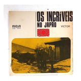 Os Incriveis No Japão Lp Compacto 1969 Raro Frete 15,00