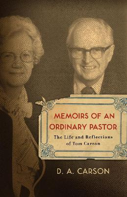 Memoirs Of An Ordinary Pastor : The Life And Reflections ...