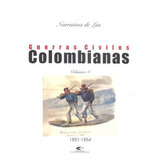 Narrativa De Las Guerras Civiles Colombianas. Vol. 6: 1851 - 1854, De Eugenio Dóaz Castro. Editorial U. Industrial De Santander, Edición 2008 En Español
