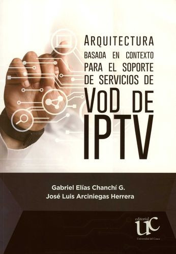 Livro -  Arquitectura Basada En Contexto Para El Soporte De Servicios De Vod De Iptv