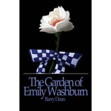 Libro The Garden Of Emily Washburn - Barry Dean