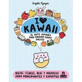 Libro: I Love Kawaii. El Arte Japonés Dibujar Cosas D