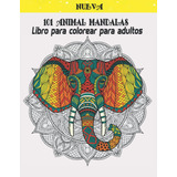 Libro: 101 Animal Mandalas Libro Para Colorear Para Adultos: