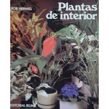 Plantas Del Interior, Rob Herwig. Con Fichas Y Fotos A Color