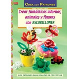 Libro Crear Fantã¡sticos Adornos, Animales Y Figuras Con ...