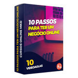 Curso 10 Passos Para Ter Um Negócio Online Em Videos