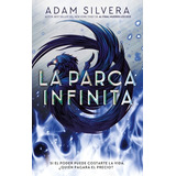 La Parca Infinita - Adam Silvera