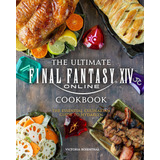 Libro The Ultimate Final Fantasy Xiv Cookbook, En Ingles