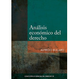 Analisis Economico Del Derecho, De Alfredo Bullard. Fondo Editorial De La Pontificia Universidad Católica Del Perú, Tapa Blanda En Español, 2018
