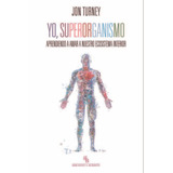 Yo Superorganismo - Turney,jon
