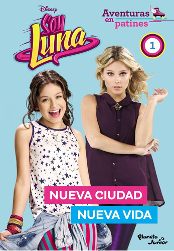 Soy Luna. Aventuras En Patines. Nueva Ciudad, Nuev De Disney