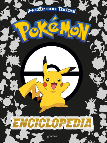 Enciclopedia Pokemon: ¡hazte Con Todos!, De The Pokemon Company., Vol. 1. Editorial Montena, Tapa Blanda, Edición 1 En Español, 2022