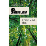 Vida Contemplativa: Elogio De La Inactividad, De Han, Byung-chul. Editorial Taurus, Tapa Blanda, Edición 1 En Español, 2023