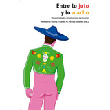 Entre Lo Joto Y Lo Macho (libro Original)