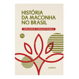 Historia Da Maconha No Brasil - (jandaira)-jandaira Editora