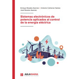 Libro: Sistemas Electrónicos De Potencia Aplicados Al Contro