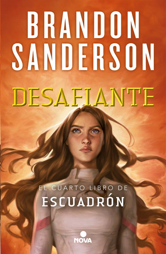 Desafiante (escuadrón 4)- Brandon Sanderson- Nova