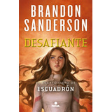 Desafiante (escuadrón 4)- Brandon Sanderson- Nova