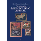 Diccionario Del Simbolismo Animal - Mariño Ferro  Xose Ramon