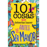 101 Cosas Que Deberias Hacer Antes De Ser Mayor - Laura D...