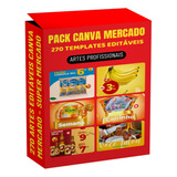 Pack Canva Supermercado 270 Artes Editáveis Mídeas Sociais
