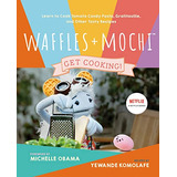 Libro Waffles + Mochi Cookbook (netflix Tv) De Obama And Kom