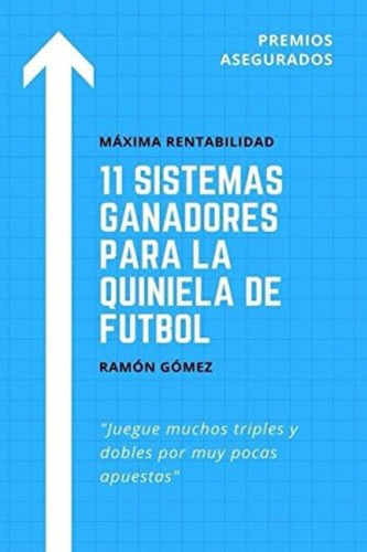 Libro: 11 Sistemas Ganadores Para La Quiniela De Futbol