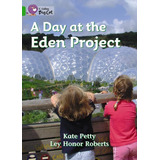 A Day At The Eden Project - Green/band 5 - Y1/p2