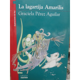 La Lagartija Amarilis Perez Aguilar Graciela Impecable!