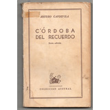 Cordoba Del Recuerdo - Arturo Capdevila - Usado Antiguo 1945