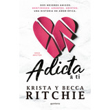 Adicta A Ti, De Becca Ritchie. Editorial Montena, Tapa Blanda En Español, 2023