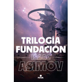 Trilogía Fundación (edición Ilustrada) - Asimov, Isaac