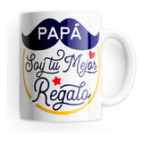 Tazón Taza Personalizada Día Del Papá - Soy Tu Mejor Regalo 