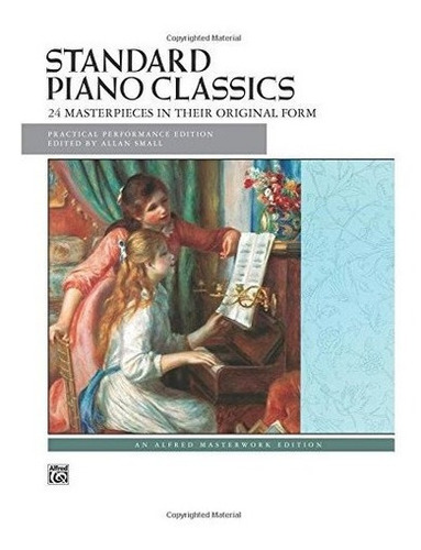 Classic Piano Classics (alfred Masterwork Edition)