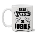 Taza De Cerámica Frase Esta Leyenda Se Jubila Exclusiva Art8