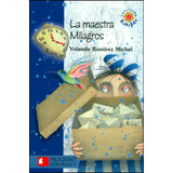 La Maestra Milagros: La Maestra Milagros, De Yolanda Ramírez. Serie 6074562965, Vol. 1. Editorial Promolibro, Tapa Blanda, Edición 2010 En Español, 2010