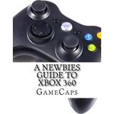 Libro A Newbies Guide To Xbox 360 - Gamecaps