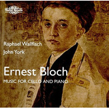 Ernest Bloch: Música Para Cello Y Piano.