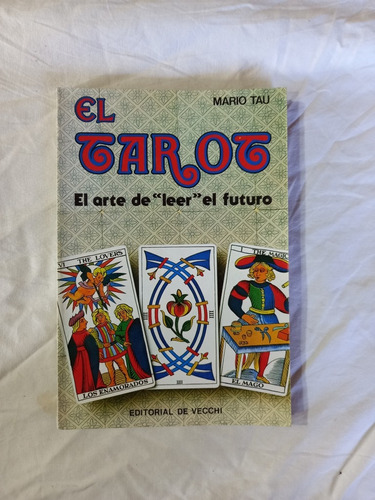 El Tarot Arte De Leer El Futuro - Mario Tau