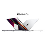 Apple Macbook Pro 2021 (16 Pulgadas, Chip Apple M1 Pro)
