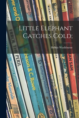 Libro Little Elephant Catches Cold; - Washburne, Heluiz 1...