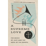 Libro A Supreme Love: The Music Of Jazz And...inglés