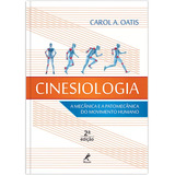 Cinesiologia: A Mecânica E A Patomecânica Do Movimento Humano, De Oatis, Carol A.. Editora Manole Ltda, Capa Dura Em Português, 2014