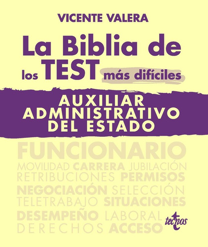 La Biblia De Los Test Más Difíciles De Auxiliar Administrativo Del Estado, De Valera, Vicente., Vol. 1. Editorial Tecnos, Tapa Blanda, Edición 1 En Castellano, 2023