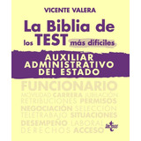 La Biblia De Los Test Más Difíciles De Auxiliar Administrativo Del Estado, De Valera, Vicente., Vol. 1. Editorial Tecnos, Tapa Blanda, Edición 1 En Castellano, 2023