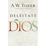 Libro: Deléitate En Dios (spanish Edition)