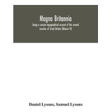 Libro Magna Britannia; Being A Concise Topographical Acco...