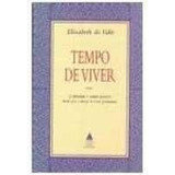 Livro Tempo De Viver Corrimãos - Elizabeth Do Valle